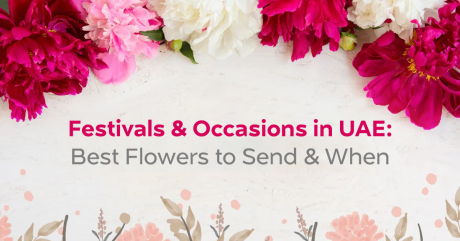 Festivals & Occasions in UAE: Best Flowers to Send & When